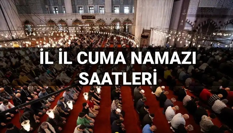 Cuma Namazı Vakitleri: 11 Temmuz’da Saat Kaçta Kılınacak?