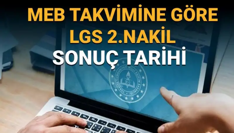 LGS 2. Nakil Sonuçları 2023 Ne Zaman Açıklanacak? Detaylar Burada!
