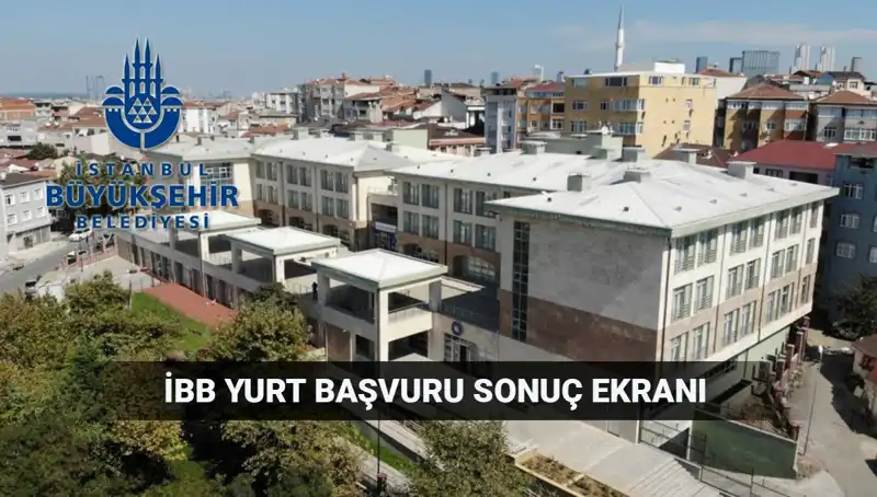 İBB Yükseköğrenim Yurt Sonuçları: 2025-2026 Dönemi İçin Beklenen Tarih