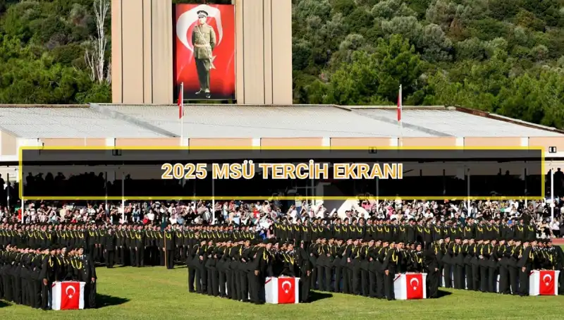 Milli Savunma Üniversitesi (MSÜ) Tercih Süreci: Son Tarih Nedir?