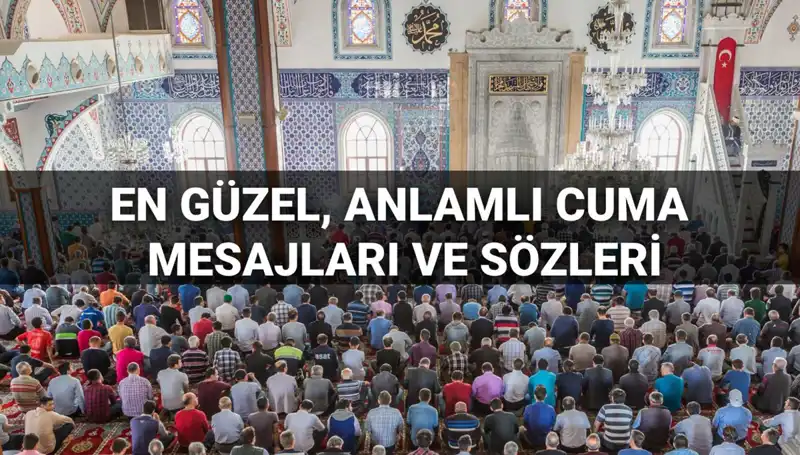 Cuma Gününde Dostlarınızla Paylaşabileceğiniz En Anlamlı Mesajlar