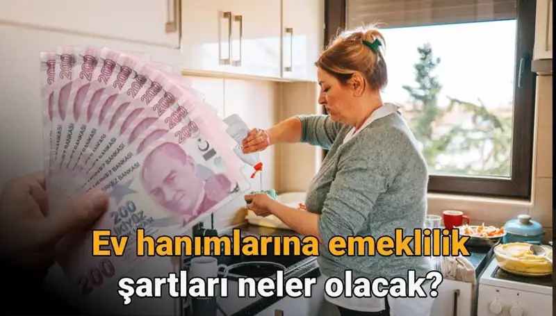 Ev Hanımlarına Emeklilik Şartları 2025'te Neler Değişecek?